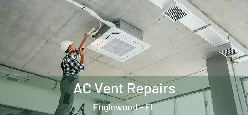  AC Vent Repairs Englewood - FL
