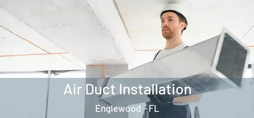  Air Duct Installation Englewood - FL