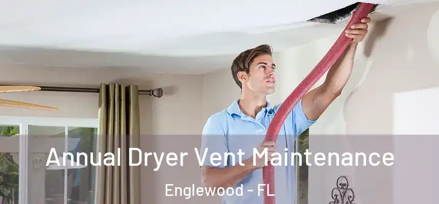  Annual Dryer Vent Maintenance Englewood - FL
