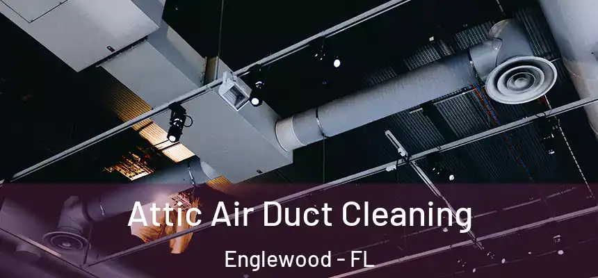  Attic Air Duct Cleaning Englewood - FL
