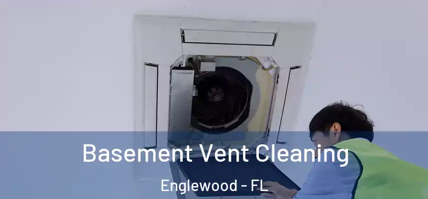 Basement Vent Cleaning Englewood - FL