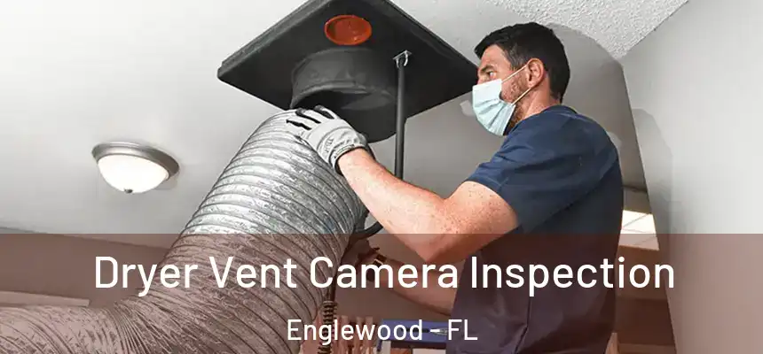 Dryer Vent Camera Inspection Englewood - FL