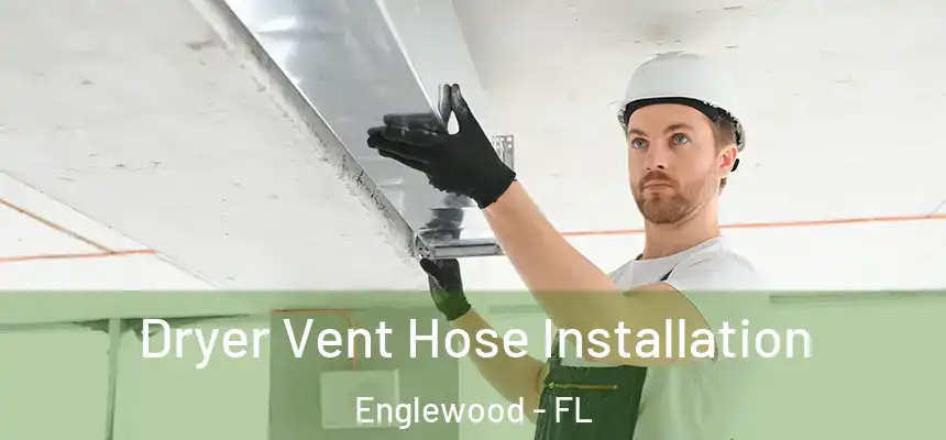  Dryer Vent Hose Installation Englewood - FL