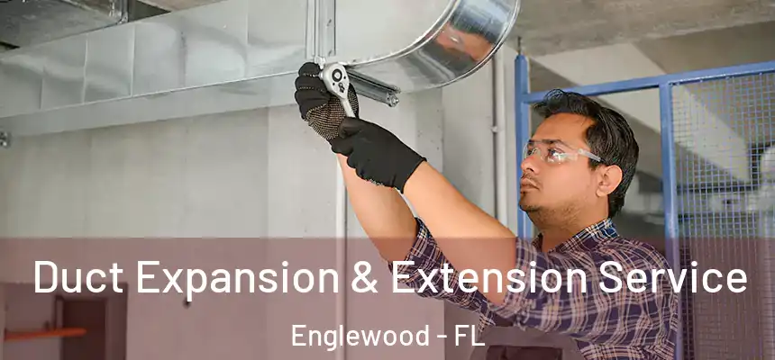  Duct Expansion & Extension Service Englewood - FL