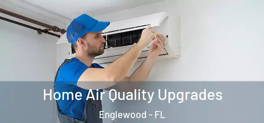 Home Air Quality Upgrades Englewood - FL