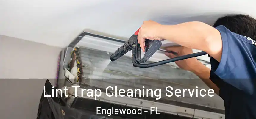 Lint Trap Cleaning Service Englewood - FL