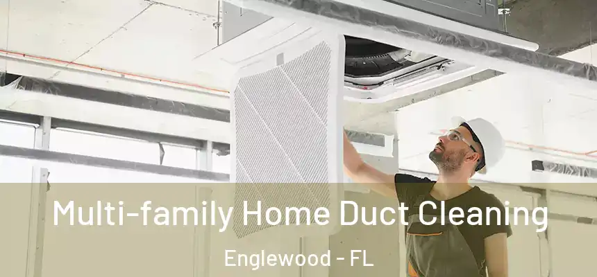  Multi-family Home Duct Cleaning Englewood - FL