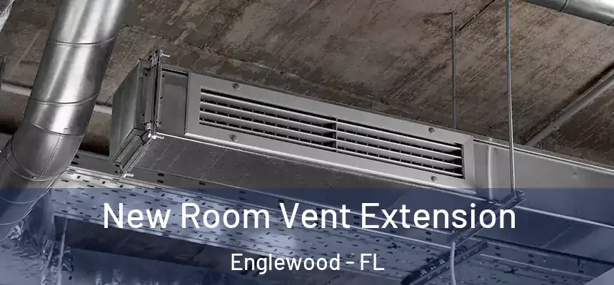 New Room Vent Extension Englewood - FL