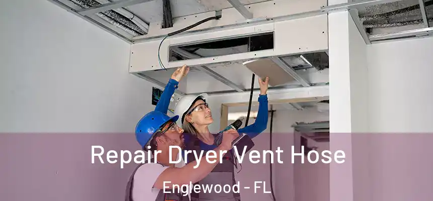  Repair Dryer Vent Hose Englewood - FL