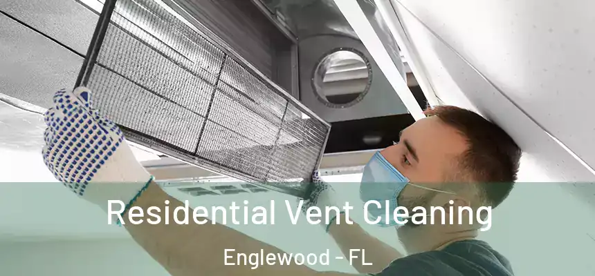 Residential Vent Cleaning Englewood - FL