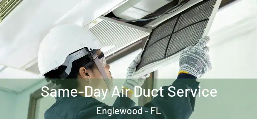Same-Day Air Duct Service Englewood - FL