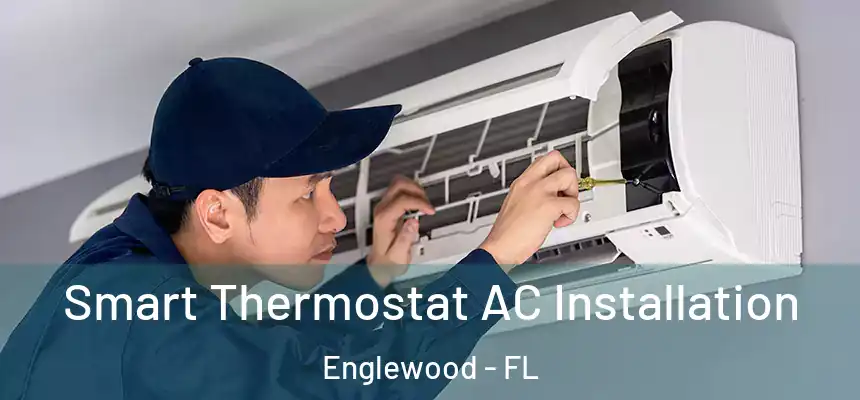  Smart Thermostat AC Installation Englewood - FL
