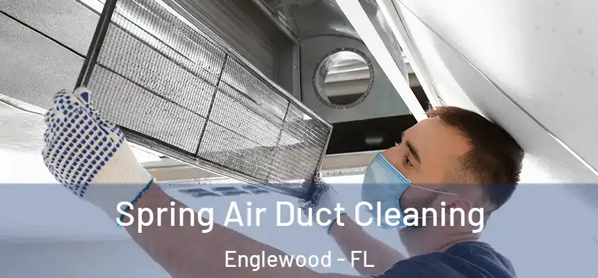  Spring Air Duct Cleaning Englewood - FL