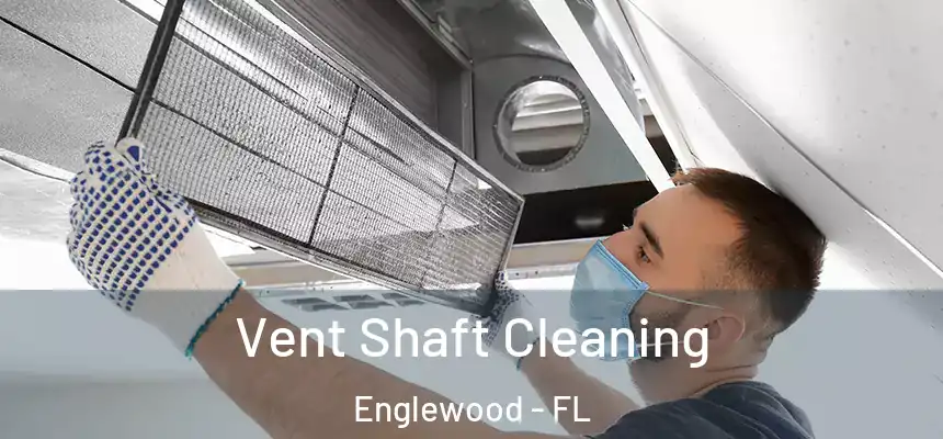  Vent Shaft Cleaning Englewood - FL